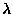 $\lambda$